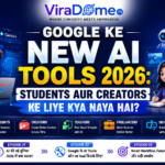 Google Ke New AI Tools 2026 featured blog poster showing Gemini, Gemini Live, Gemini Notebook, AI Mode, Veo and Flow for students, creators, bloggers and professionals – ViraDome.in